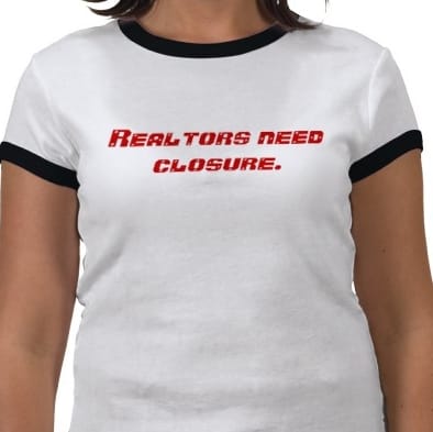 realtors need closure tshirt